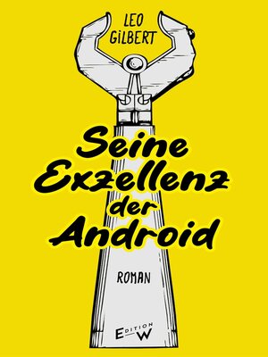cover image of Seine Exzellenz--der Android